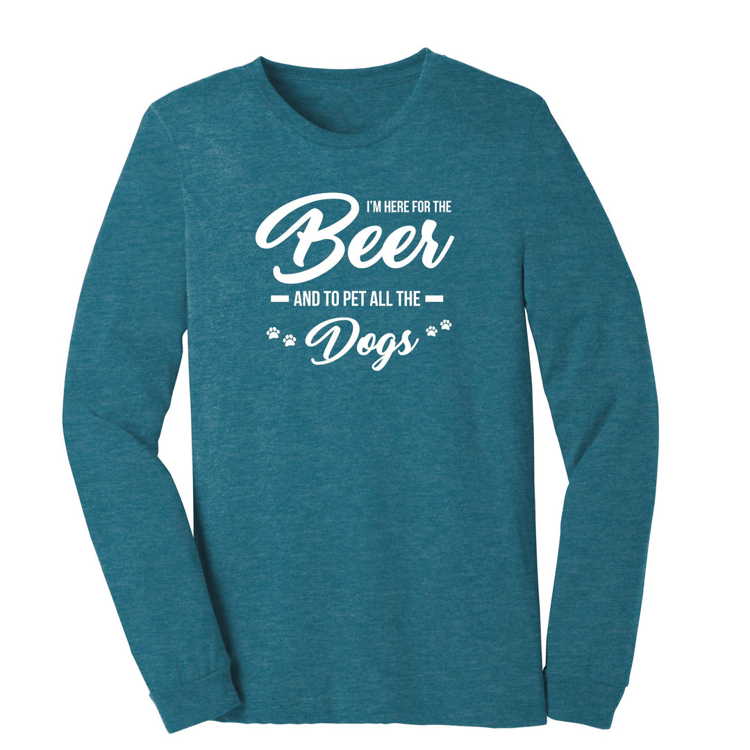 Here for the Beer and to Pet Dogs | Long Sleeve | Luv the Paw