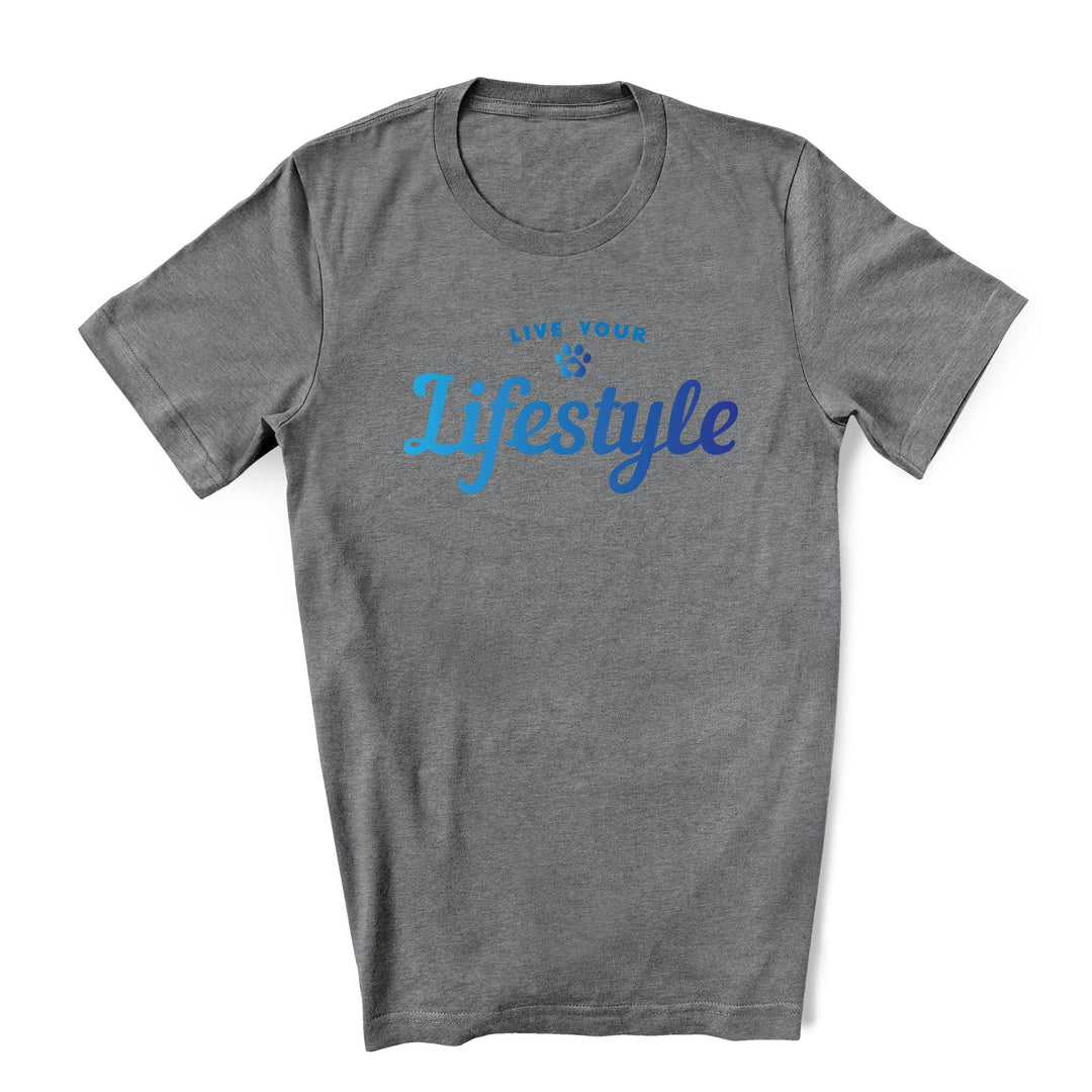 Live Your Lifestyle - tee for Pet People