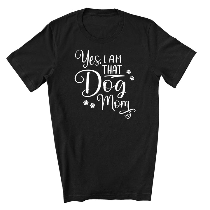 Yes, I Am That Dog Mom