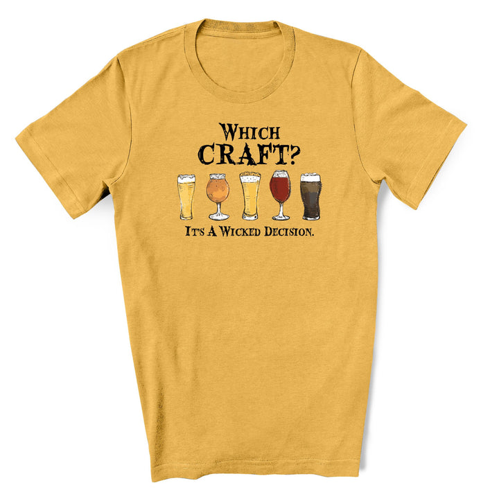 Heather Mustard T-shirt that has Which Craft. It's a wicked decision.