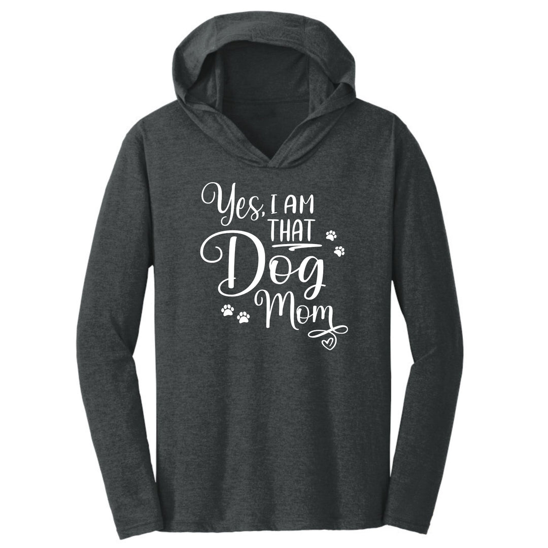 Yes, I'm That Dog Mom | Hoodie | Luv the Paw