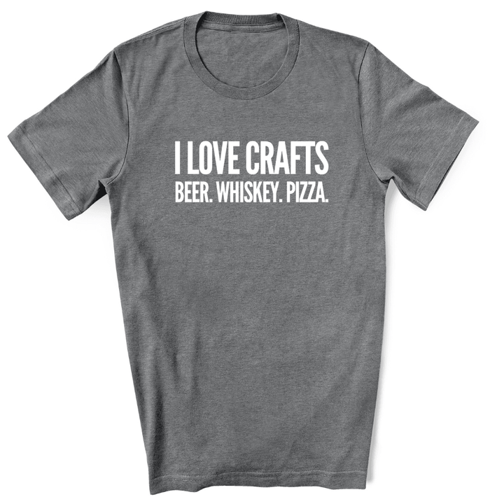 I Love Crafts - Beer. Whiskey. Pizza. - Unisex Tee - Luv the Paw