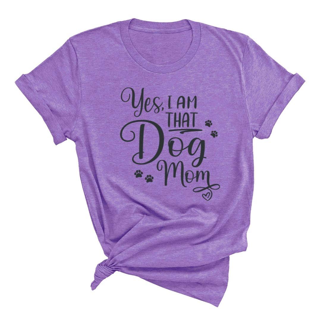 Yes I Am That Dog Mom